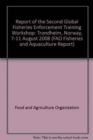 Image for Report of the Second Global Fisheries Enforcement Training Workshop : Trondheim, Norway, 7-11 August 2008 (FAO Fisheries and Aquaculture Report)
