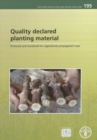 Image for Quality Declared Planting Material : Protocols and Standards for Vegetatively Propagated Crops (Fao Plant Production and Protection Papers)