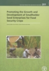 Image for Promoting the Growth and Development of Smallholder Seed Enterprises for Food Security Crops : Case Studies from Brazil, Cote D&#39;Ivoire and India