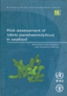 Image for Risk Assessment of Vibrio Parahaemolyticus in Seafood : Interpretative Summary and Technical Report