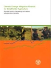 Image for Climate change mitigation finance for smallholder agriculture : a guide book to harvesting soil carbon sequestration benefits