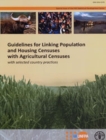 Image for Guidelines for linking population and housing censuses with agricultural censuses : with selected country practices