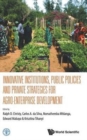 Image for Innovative institutions, public policies and private strategies for inclusive agro-enterprise development