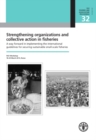 Image for Strengthening organizations and collective action in fisheries : a way forward in implementing the international guidelines for securing sustainable small-scale fisheries, FAO workshop, 18-20 March 20