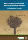 Image for Manual for building tree volume and biomass allometric equations  : from field measurement to prediction