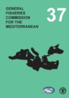 Image for General Fisheries Commission for the Mediterranean : report of the thirty-seventh session, Split, Croatia, 13-17 May 2013