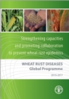 Image for Wheat Rust Diseases Global Programme 2014-2017 : strengthening capacities and promoting collaboration to prevent wheat rust epidemics