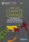 Image for Coping with climate change  : the roles of genetic resources for food and agriculture
