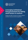 Image for Leveraging institutional food procurement for linking small farmers to markets : findings from WFP&#39;s purchase for progress initiative and Brazil&#39;s food procurement programmes