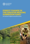 Image for Forest Change in the Greater Mekong Subregion (GMS) : An Overview of Negative and Positive Drivers