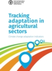 Image for Tracking Adaptation in Agricultural Sectors : Climate Change Adaptation Indicators