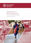 Image for Pastoralism in Africa&#39;s drylands : reducing risks, addressing vulnerability and enhancing resilience