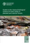 Image for Guide to the classical biological control of insect pests in planted and natural forests