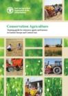 Image for Conservation agriculture  : training guide for extension agents and farmers in Eastern Europe and Central Asia
