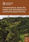 Image for A framework to assess the extent and effectiveness of community-based forestry