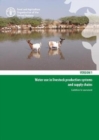 Image for Water use in livestock production systems and supply chains guidelines for assessment