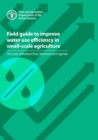 Image for Field guide to improve water use efficiency in small-scale agriculture