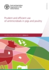 Image for Prudent and efficient use of antimicrobials in pigs and poultry