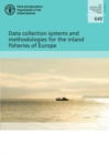 Image for Data collection systems and methodologies for the inland fisheries of Europe