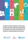 Image for Technical brief on water, sanitation, hygiene and wastewater management to prevent infections and reduce the spread of antimicrobial resistance