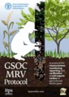 Image for A protocol for measurement, monitoring, reporting and verification of soil organic carbon in agricultural landscapes : GSOC-MRV Protocol