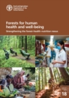 Image for Forests for human health and well-being : strengthening the forest-health-nutrition nexus