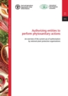 Image for Authorizing entities to perform phytosanitary actions : an overview of the current use of authorization by national plant protection organizations
