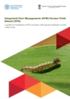 Image for Integrated Pest Management (IPM) Farmer Field School (FFS) : a guide for facilitators of FFS on maize with special emphasis on fall armyworm