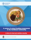 Image for A review of school feeding programmes in the Caribbean community : a driver for food and nutrition security