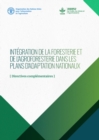 Image for Integration de la foresterie et de l&#39;agroforesterie dans les plans d&#39;adaptation nationaux : Directives complementaires