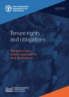 Image for Tenure rights and obligations : towards a more holistic approach to land governance