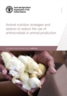 Image for Animal nutrition strategies and options to reduce the use of antimicrobials in animal production