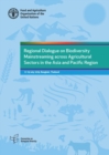 Image for Regional dialogue on biodiversity mainstreaming across agricultural sectors in the Asia and Pacific region : 17-19 July 2019, Bangkok, Thailand