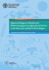 Image for Regional dialogue on biodiversity mainstreaming across agricultural sectors in the Near East and North Africa region : 3-5 November 2019, Kempinski Hotel, Amman, Jordan