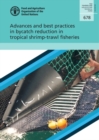 Image for Advances and best practices in bycatch reduction in tropical shrimp-trawl fisheries