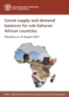 Image for Cereal Supply and Demand Balance for Sub-Saharan African Countries : Situation as of August 2021