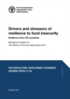 Image for Drivers and stressors of resilience to food insecurity : evidence from 35 countries, background paper for &#39;The State of Food and Agriculture 2021&#39;
