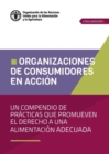 Image for Organizaciones de consumidores en accion : Un compendio de practicas que promueven el derecho a una alimentacion adecuada