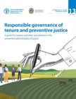 Image for Responsible governance of tenure and preventive justice : a guide for notaries and other practitioners in the preventive administration of justice