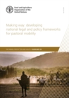 Image for Making way : developing national legal and policy frameworks for pastoral mobility