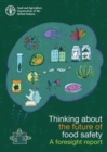 Image for Thinking about the future of food safety : a foresight report