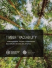 Image for Timber traceability  : a management tool for governments case studies from Latin America