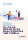Image for Guidelines for African Swine Fever (ASF) prevention and control in smallholder pig farming in Asia : culling and disposal of pigs in an African swine fever outbreak