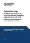 Image for Can food aid relax farmers&#39; constraints to adopting climate-adaptive agricultural practices? : Evidence from Ethiopia, Malawi and the United Republic of Tanzania