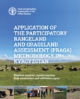 Image for Application of the participatory rangeland and grassland assessment (PRAGA) methodology in Kyrgyzstan : baseline analysis, remote sensing, field assessment and validation report