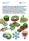 Image for Technical Guide on the Integration of the Voluntary Guidelines on the Responsible Governance of Tenure of Land, Fisheries and Forests in the Context of National Food Security into the Implementation o