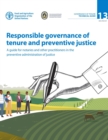 Image for Responsible governance of tenure and preventive justice  : a guide for notaries and other practitioners in the preventive administration of justice