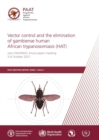 Image for Vector control and the elimination of gambiense human African trypanosomiasis (HAT)