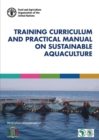 Image for Training curriculum and practical manual on sustainable aquaculture