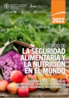 Image for El estado de la seguridad alimentaria y la nutricion en el mundo 2022 : Adaptacion de las politicas alimentarias y agricolas para hacer las dietas saludables mas asequibles